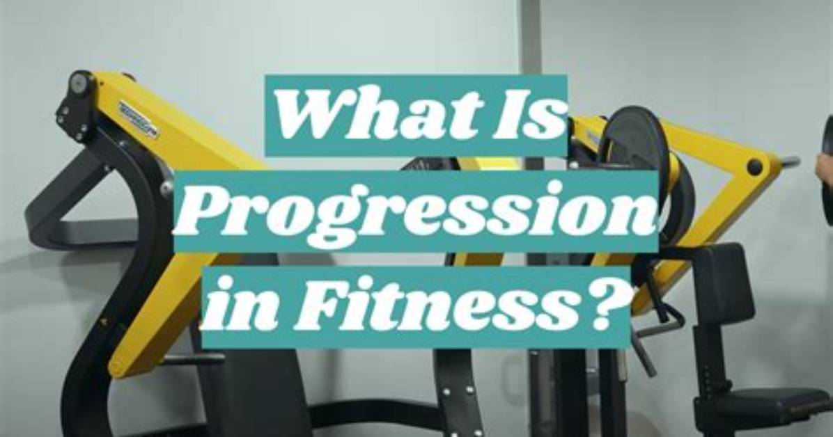 What Does Progression Mean in Fitness