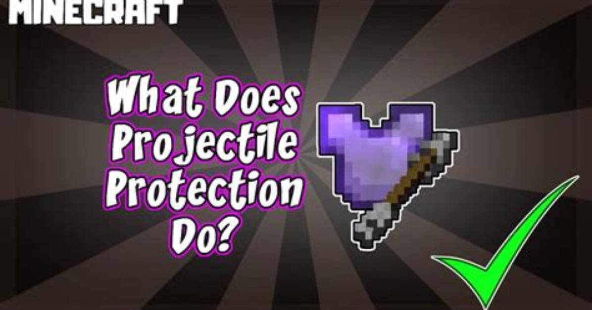 What Does Projectile Protection Do in Minecraft