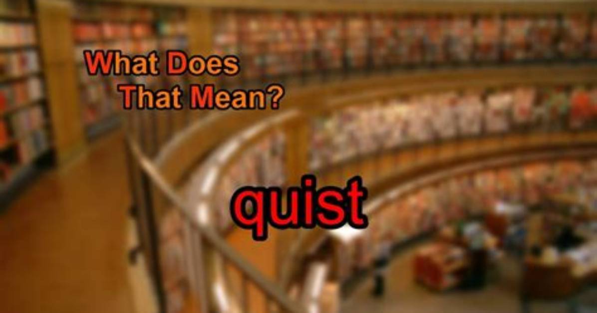 What Does Quist Mean?