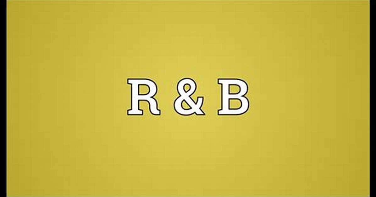 What Does R&B Stand For