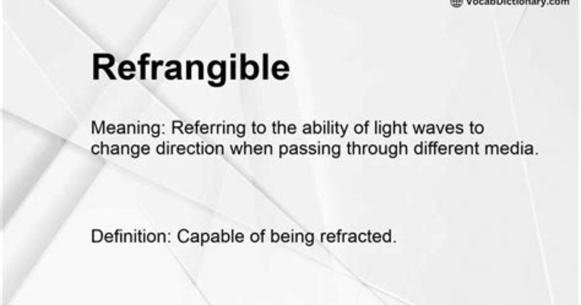 What Does Refrangible Meaning?