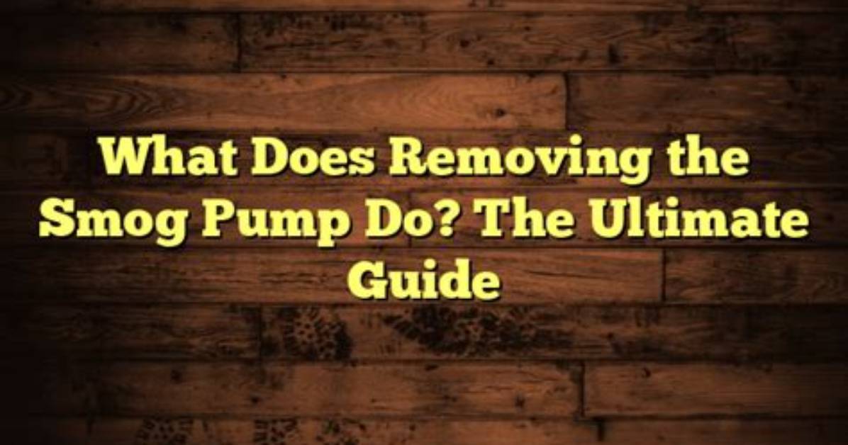 What Does Removing the Smog Pump Do