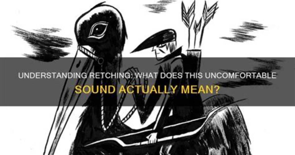 What Does Retching Sound Like?
