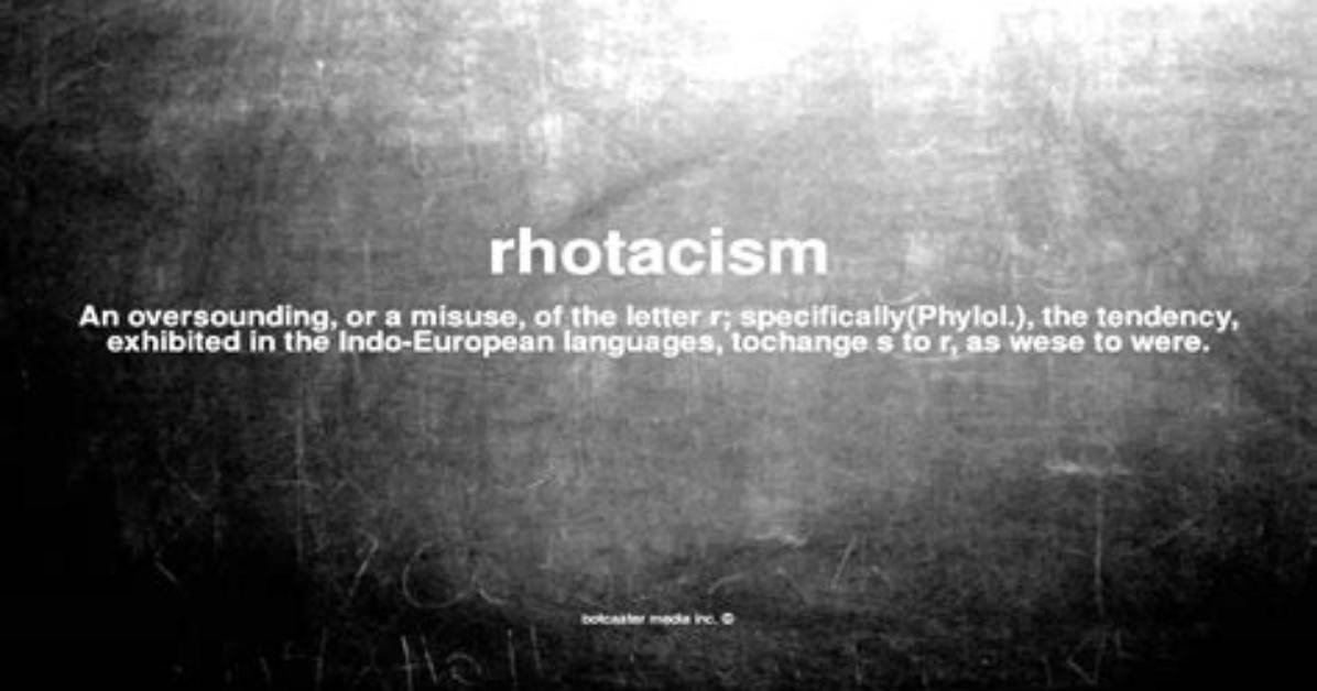 What Does Rhotacism Mean?