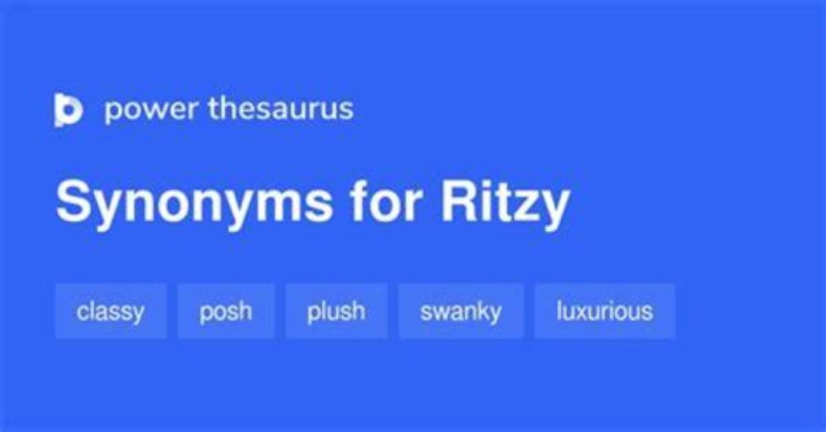 What Does Ritzy Mean in the Dictionary?