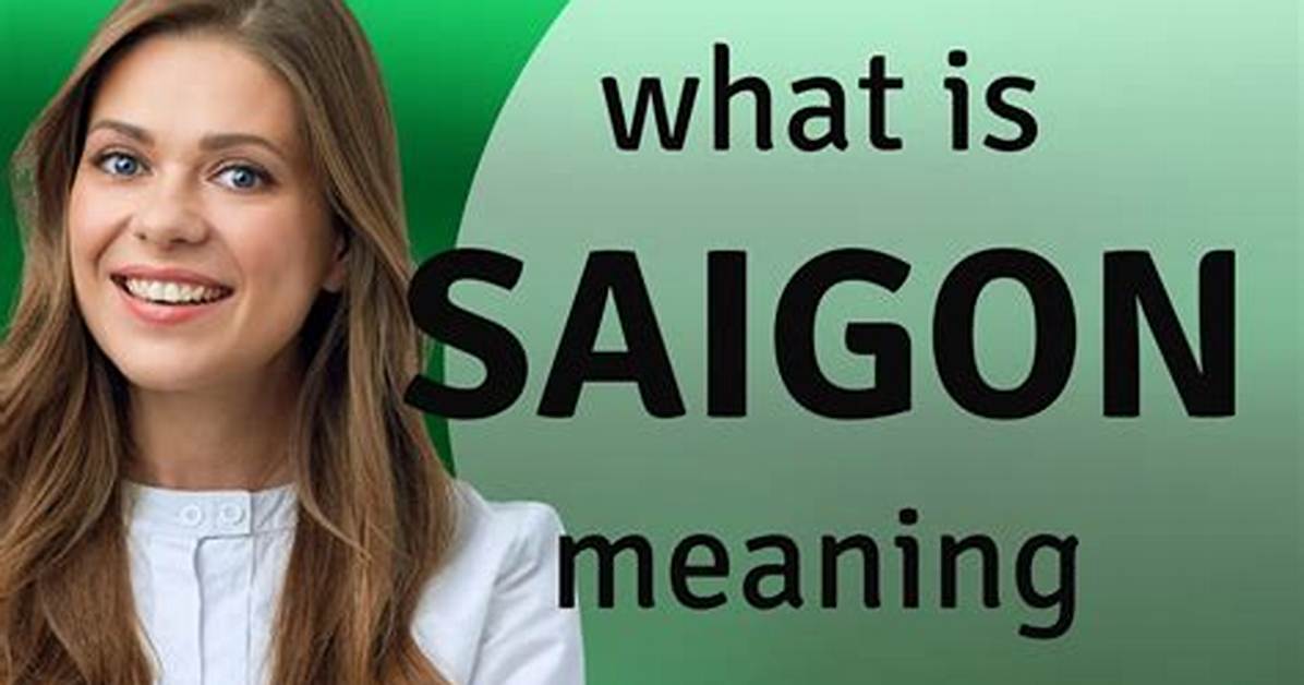 What Does Saigon Mean - Lisbd-Net. Com