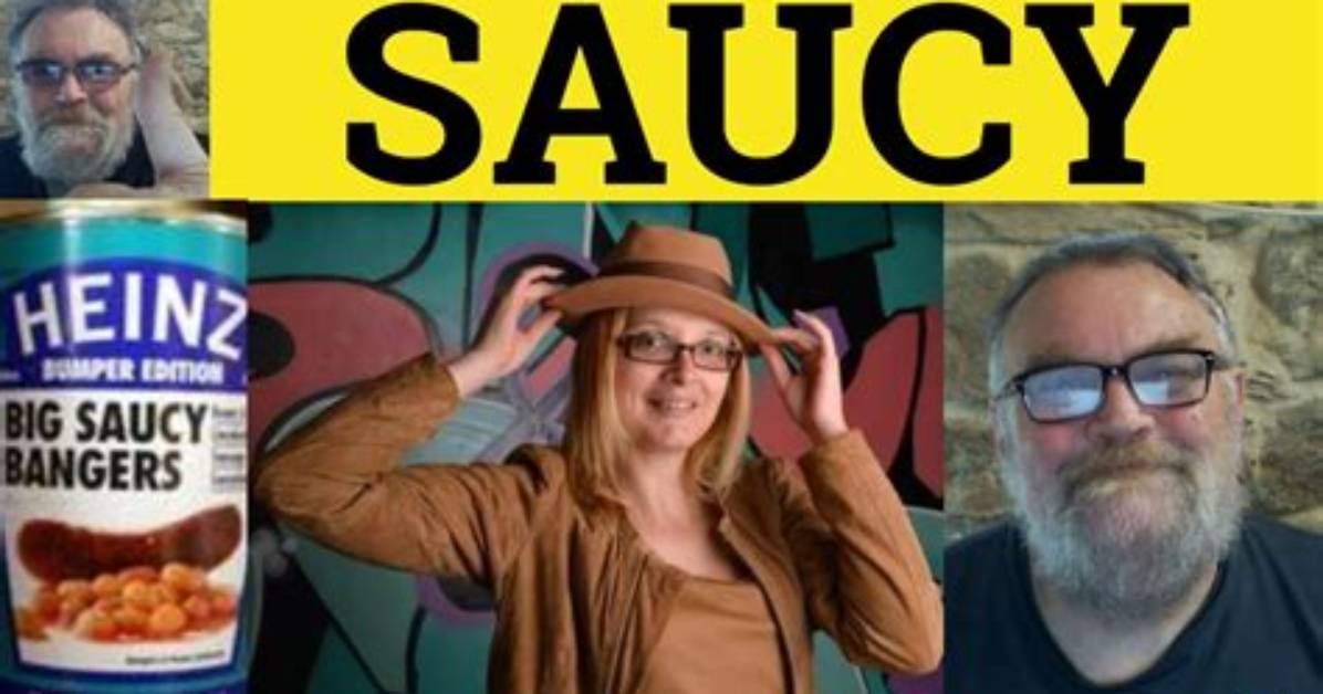 What Does Saucily Mean?