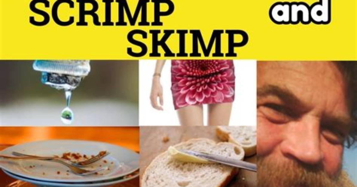 What Does Scrimping Meaning?