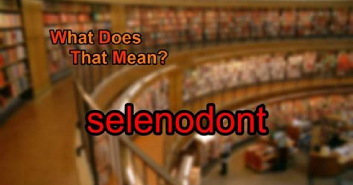 What Does Selenodont Mean?