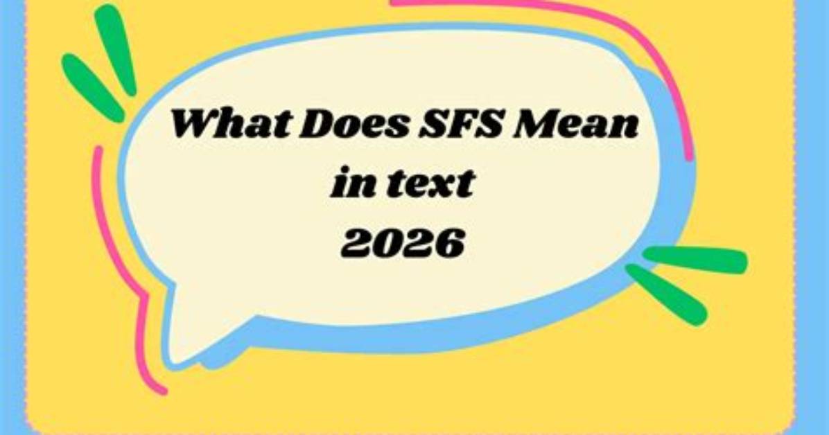 What Does Sfs Mean in Text?
