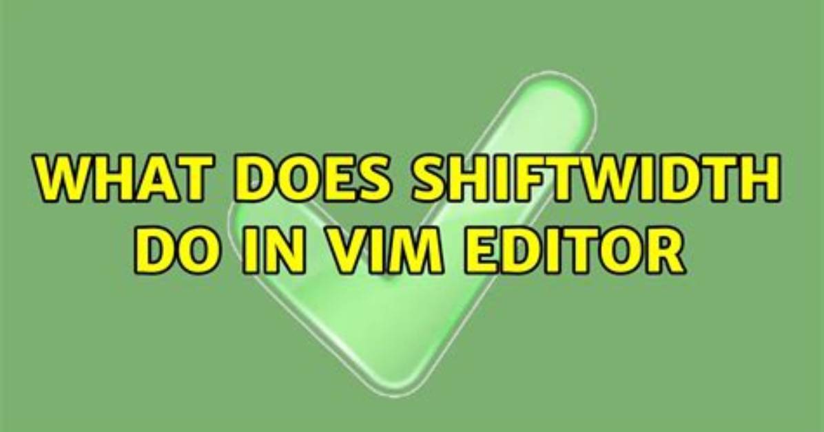 What Does Shiftwidth Do in Vim Editor