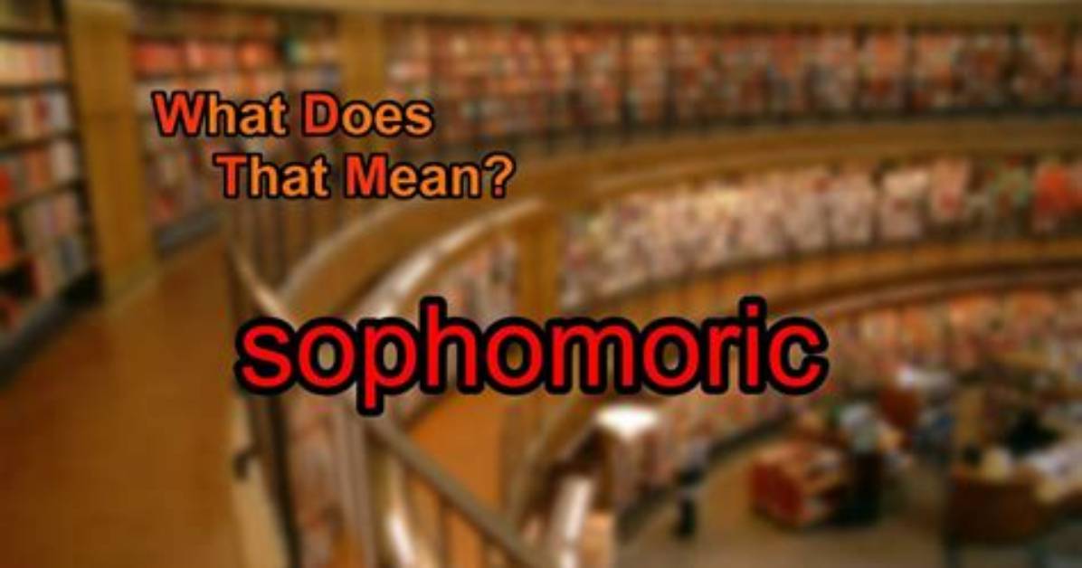 What Does Sophomoric Mean?