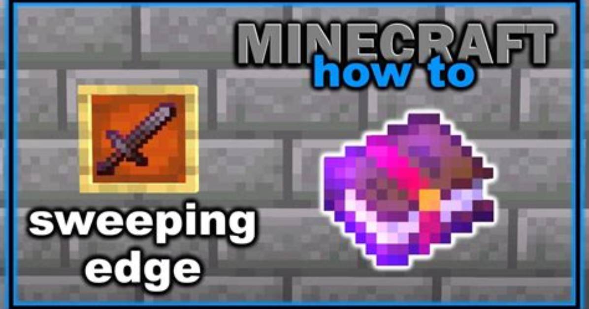 What Does Sweeping Edge Do in Minecraft