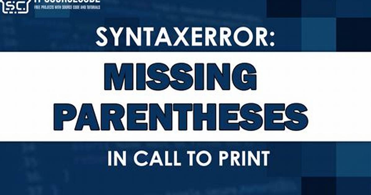 What Does "Syntaxerror: Missing Parentheses in Call to 'Print'" Mean in Python?