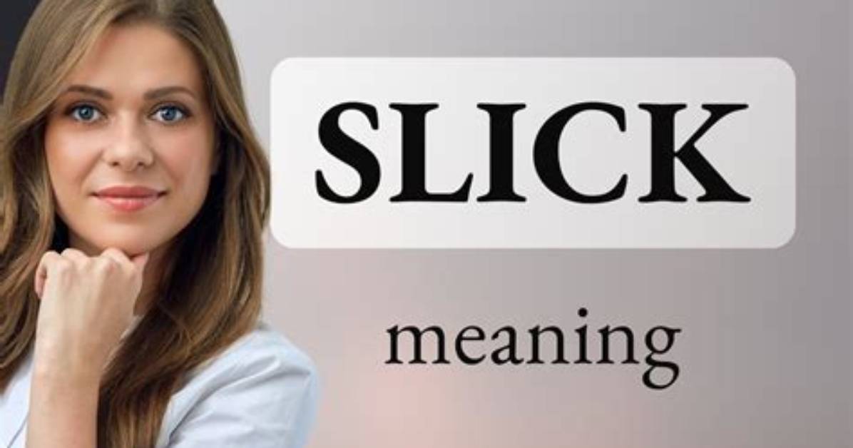 What Does Talking Slick Mean?
