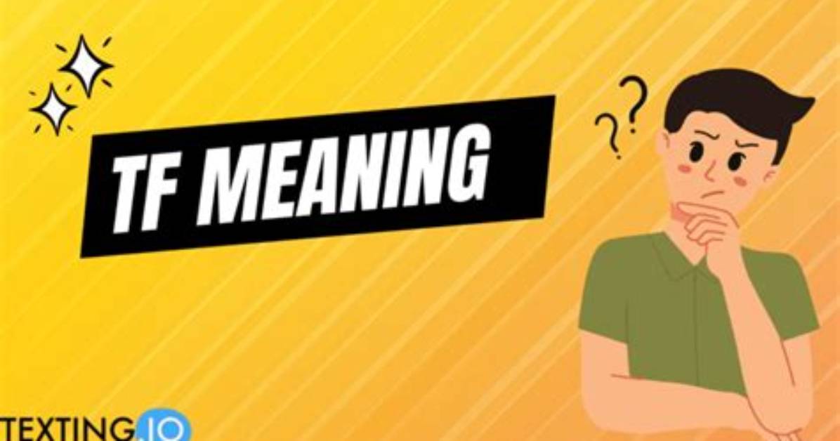 What Does Tf Mean - How to Discuss