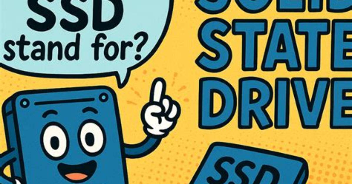 What Does the Acronym Ssd Stand for?