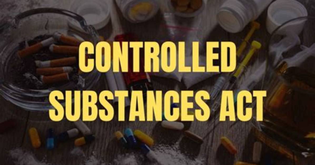 What Does the Controlled Substances Act Do