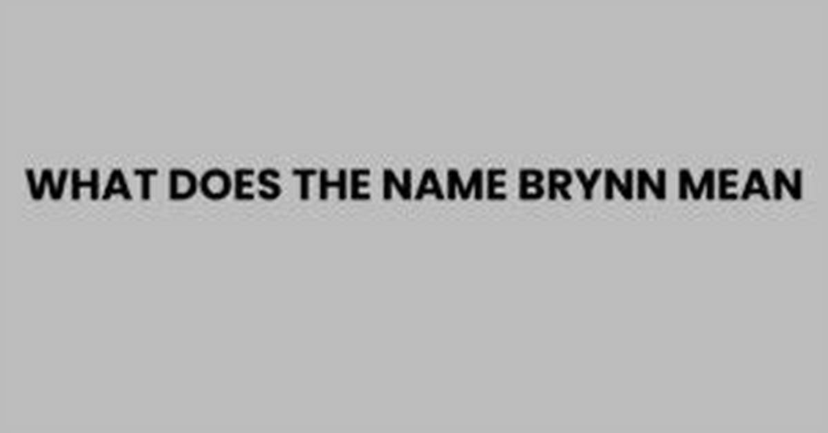 What Does the Name Brynn Mean?
