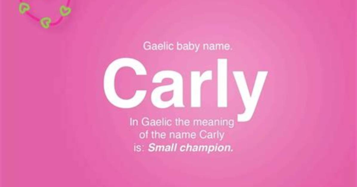 What Does the Name Carly Stand for?
