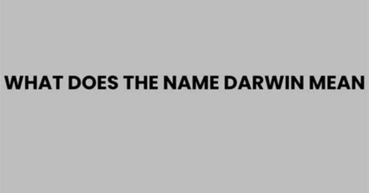 What Does the Name Darwin Mean