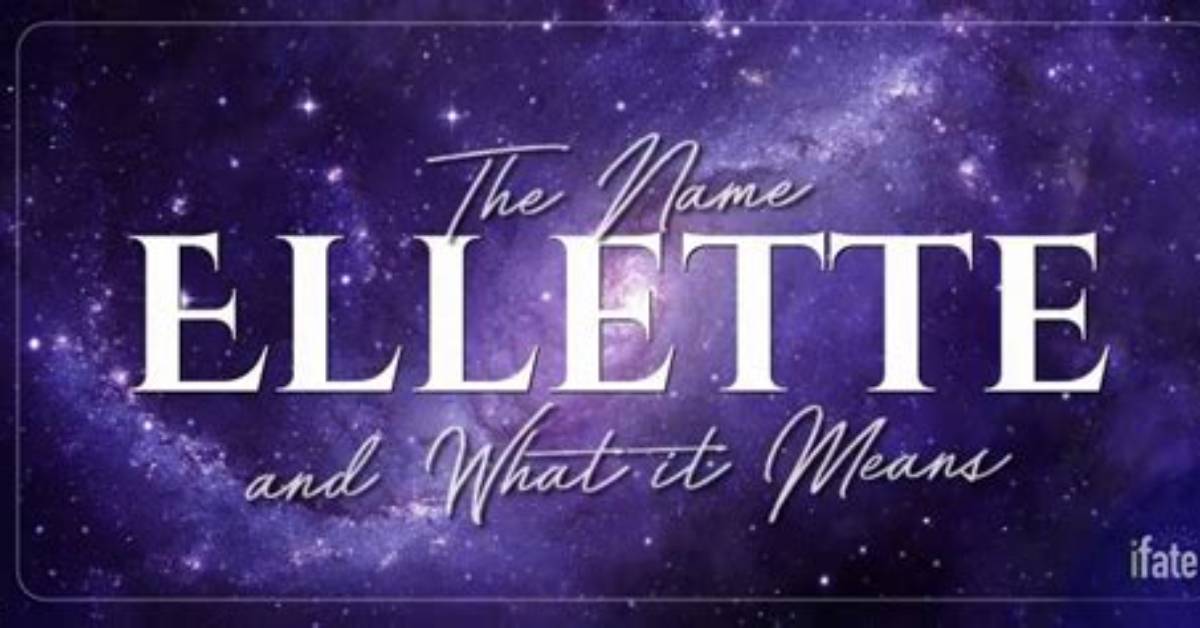 What Does the Name Ellette?