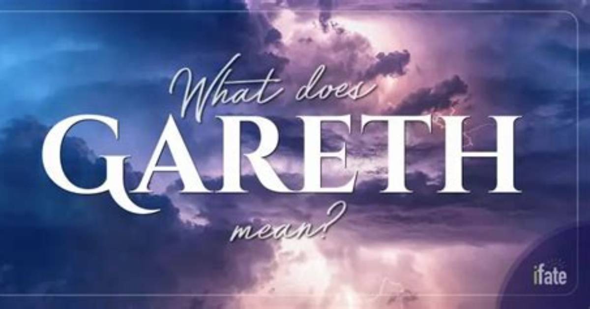 What Does the Name Gareth Mean?