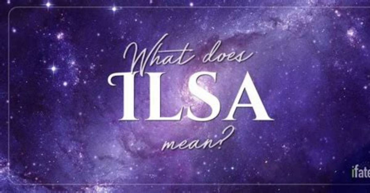 What Does the Name Ilsa Mean?