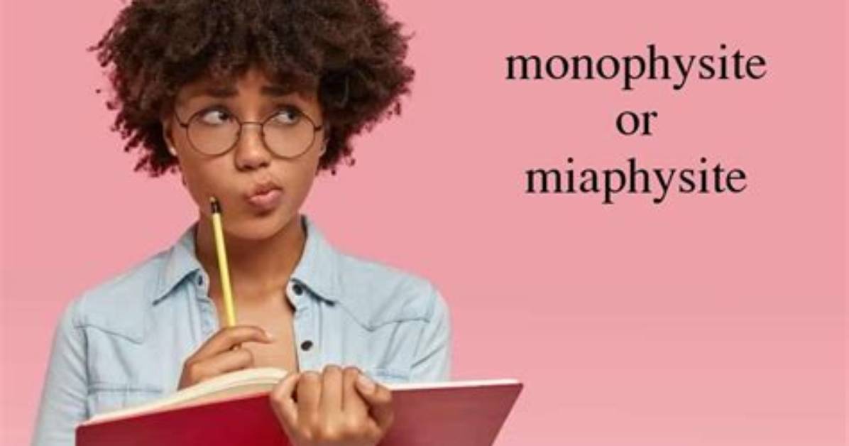 What Does the Term Monophysite Meaning?