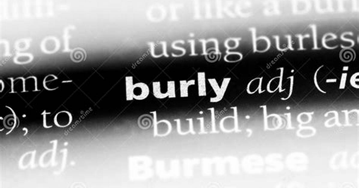 What Does the Word Burly?