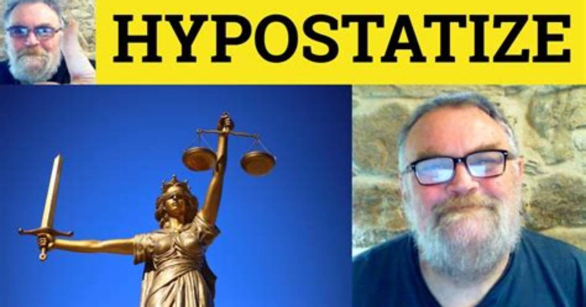 What Does the Word Hypostatization Meaning?