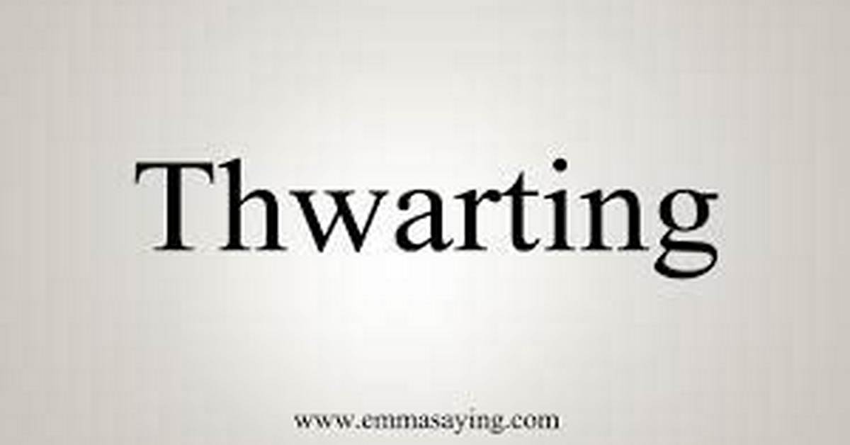 What Does Thwarting Definition?