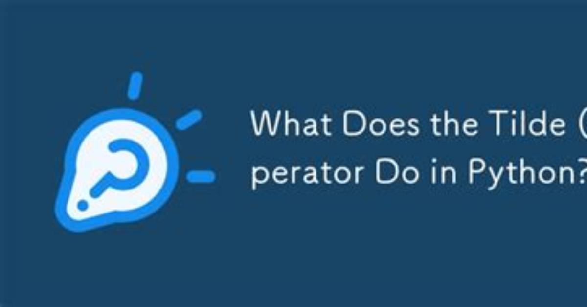 What Does Tilde(~) Operator Do?