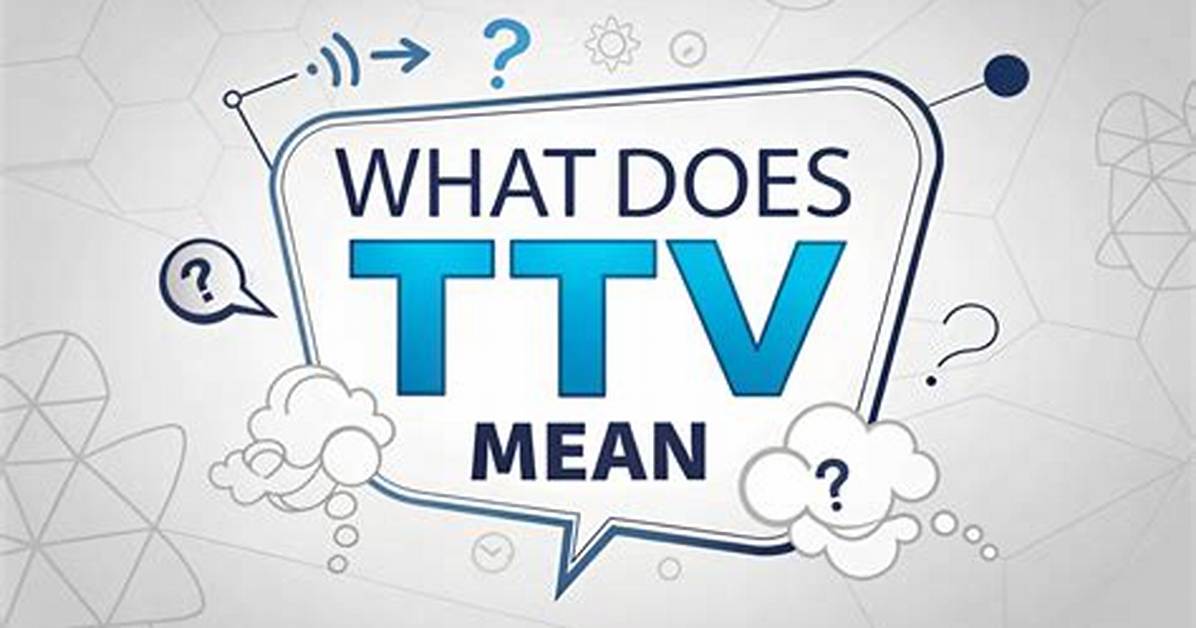 What Does Ttv Mean
