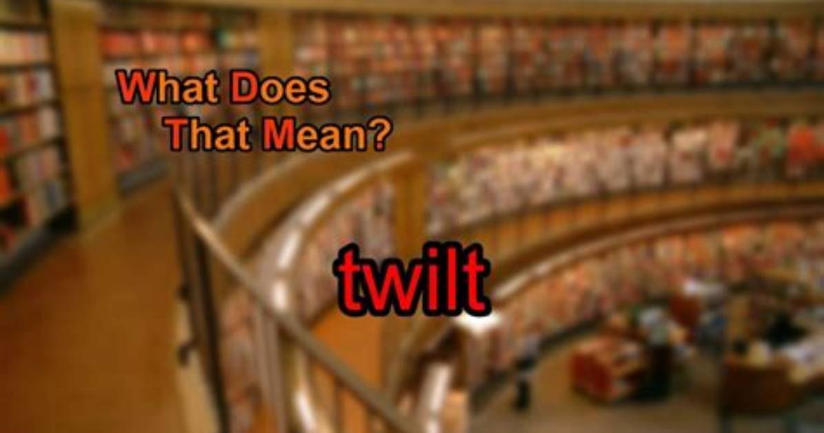 What Does Twilt Mean?
