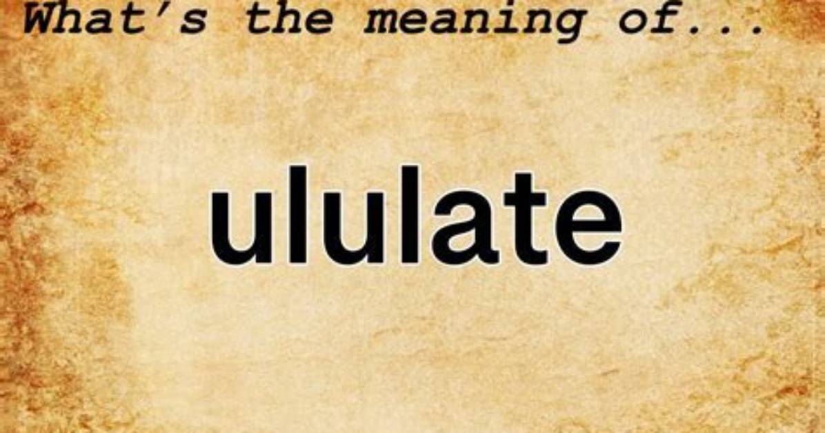 What Does Ululation Mean?