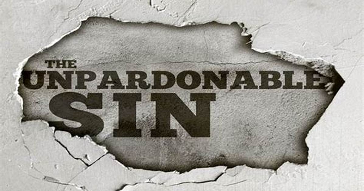 What Does Unpardonable Sin Mean?
