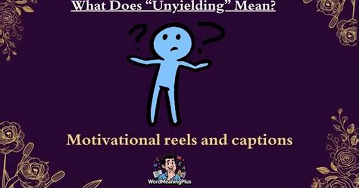 What Does Unyielding Flexibility Mean?
