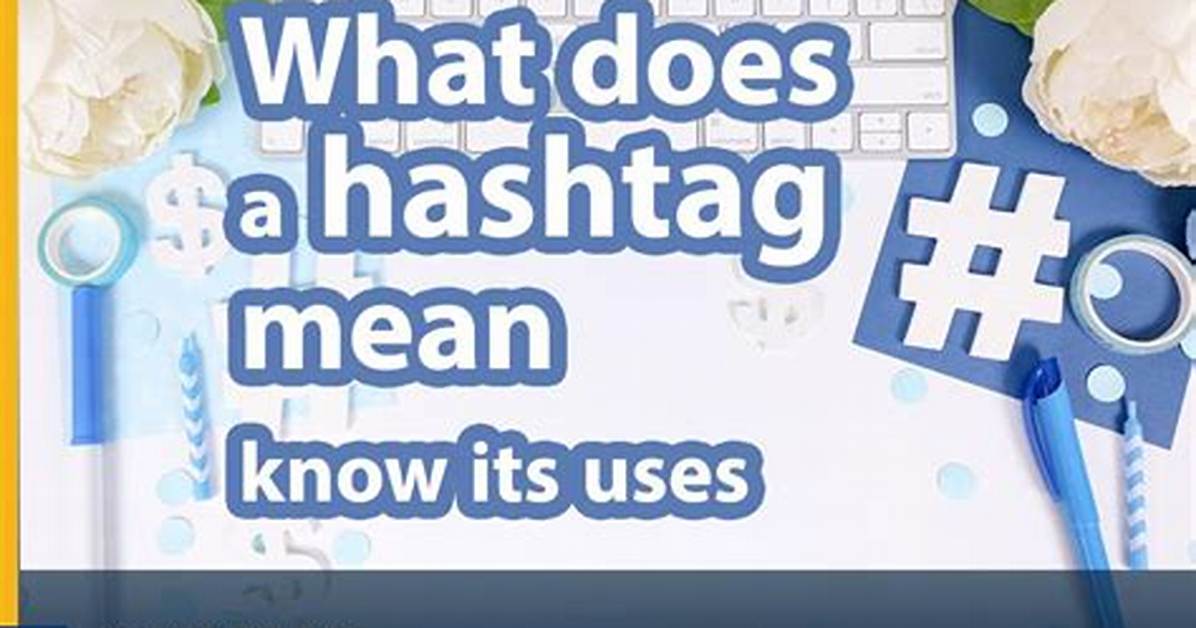 What Does Using a Hashtag Mean?