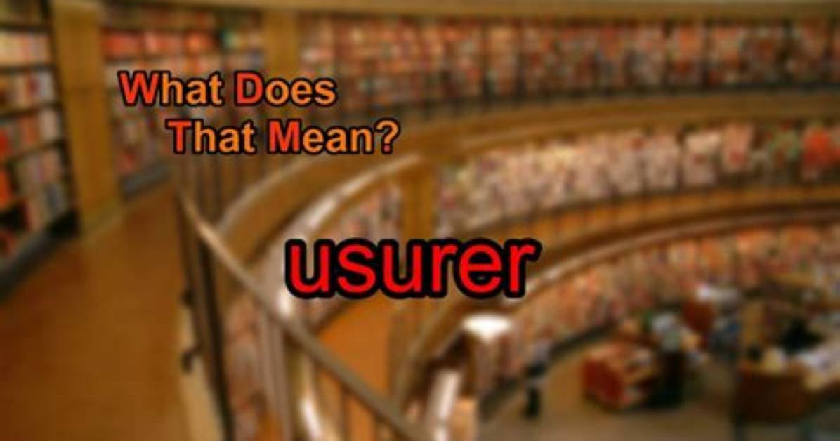 What Does Usurer Mean?