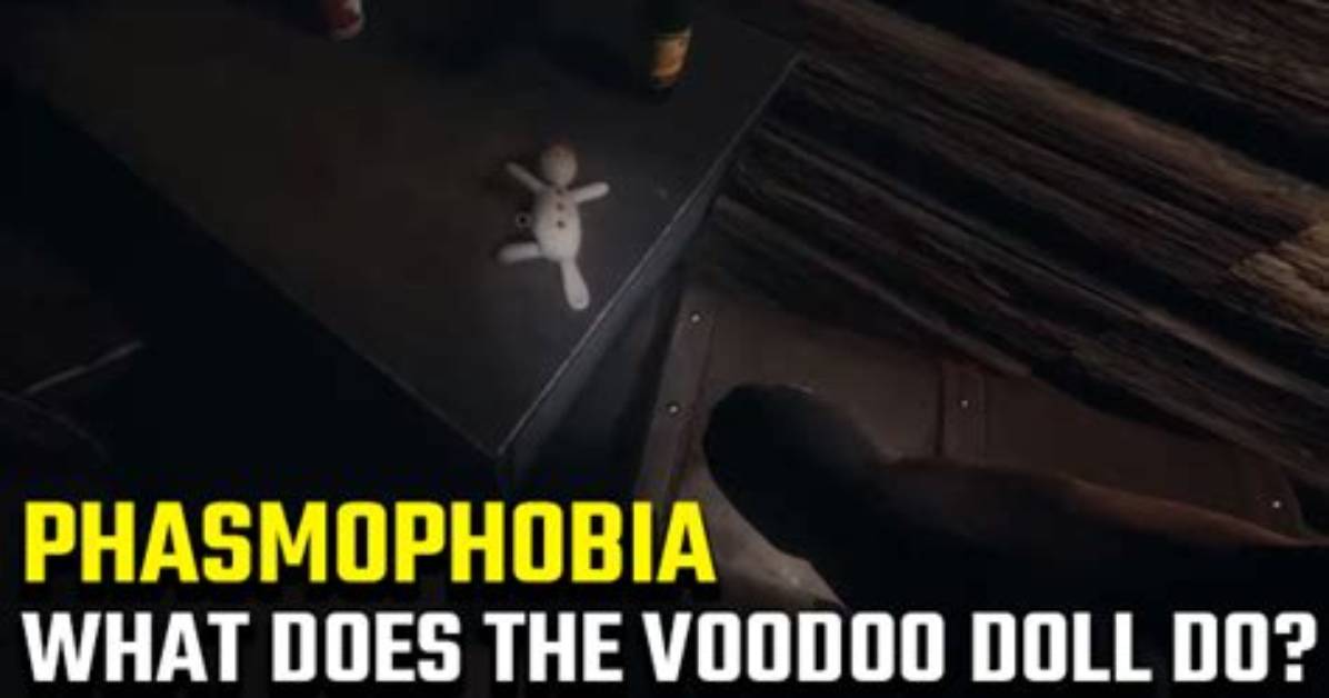 What Does Voodoo Doll Do in Phasmophobia?
