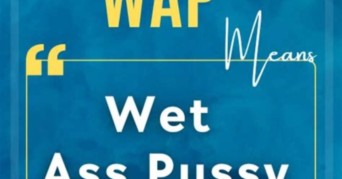 What Does Wap Stand for?
