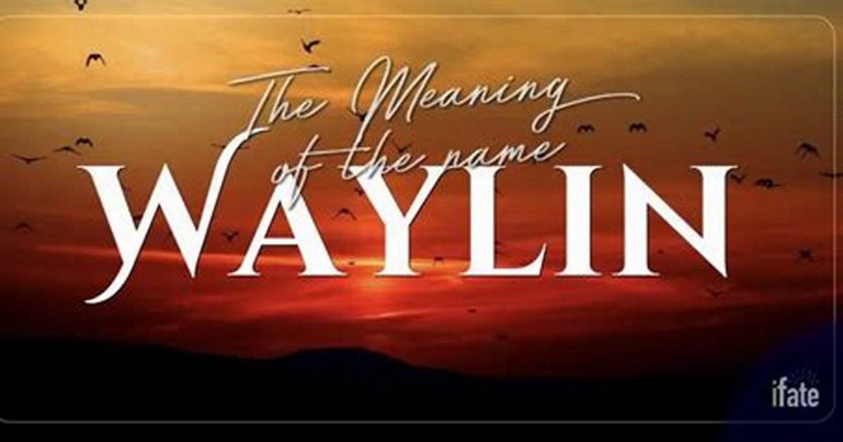 What Does Waylin Mean Name?