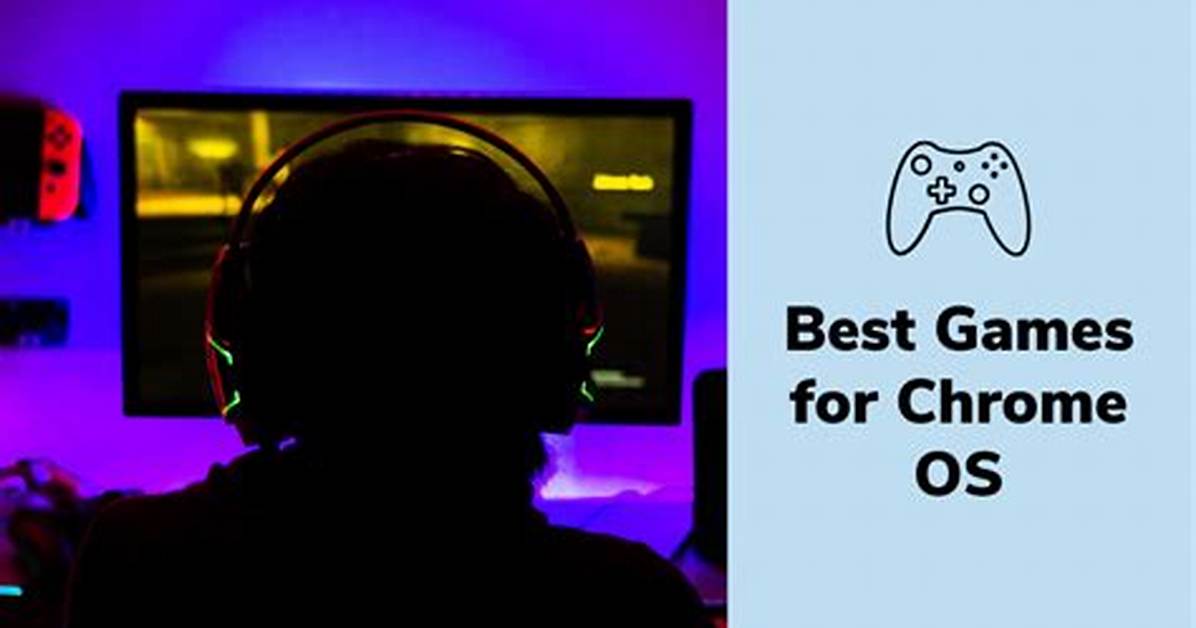 What Games Are Compatible with Chrome Os?