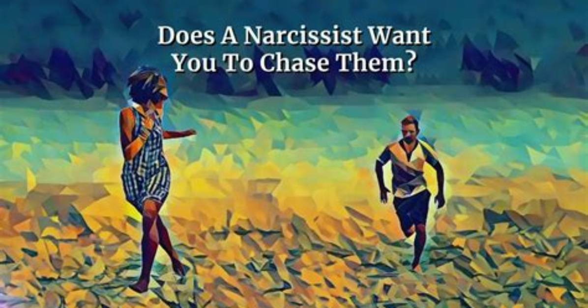 What Happens When You Chase a Narcissist?