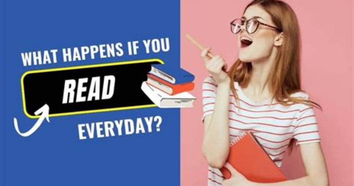 What Happens When You Read Everyday?