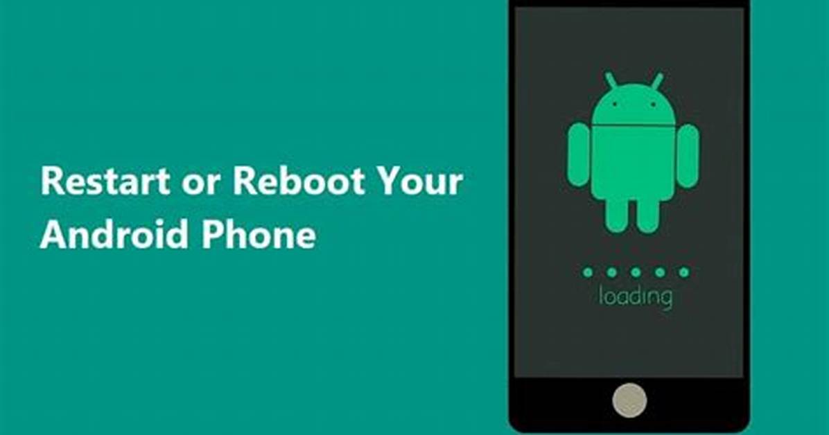What Happens When You Reboot Your Android Phone?