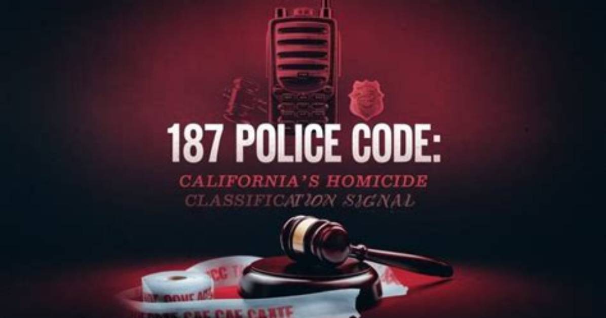 What Is 187 in Police Code?