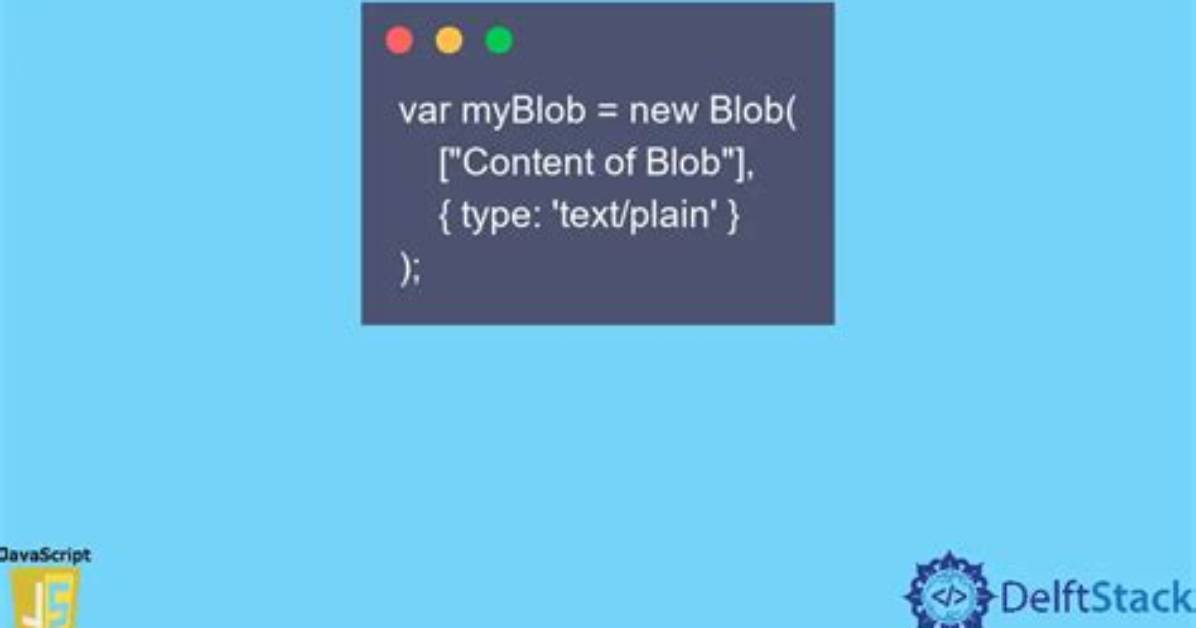 What Is a Blob Javascript