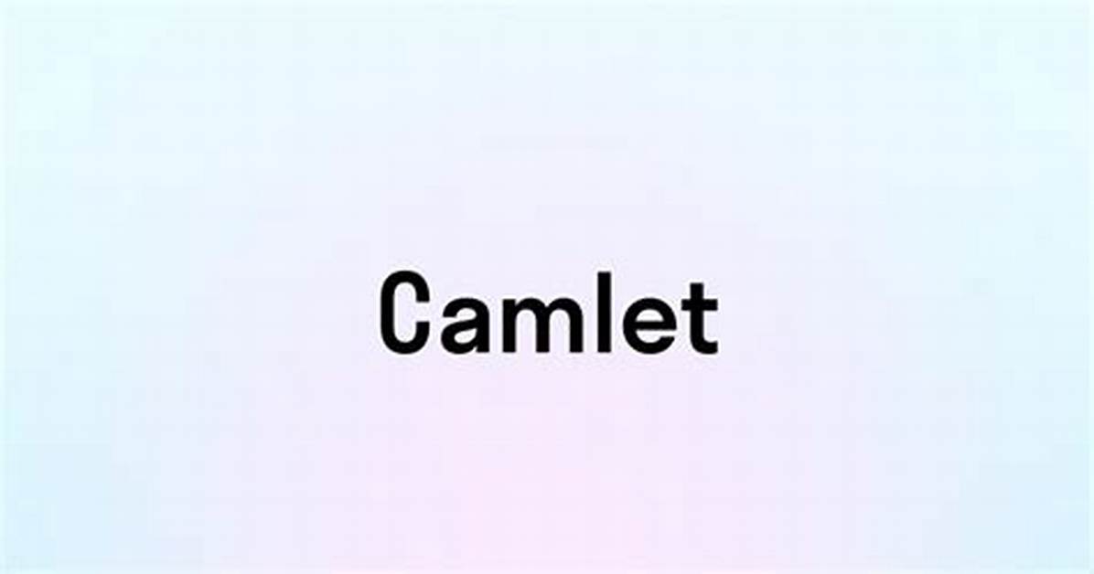What Is a Camlet?